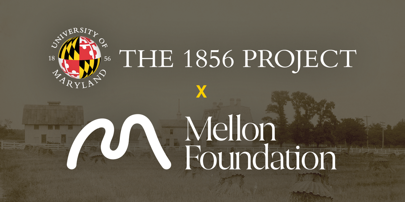 UMD's 1856 Project Receives Mellon Foundation Grant to Investigate